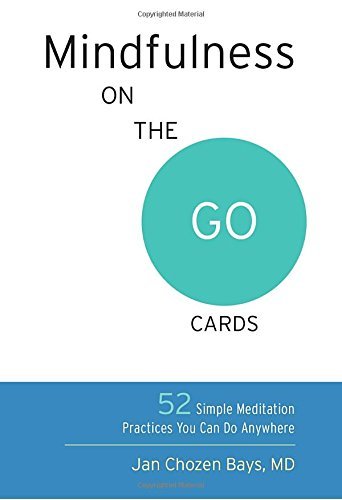Jan Chozen Bays/Mindfulness On The Go Cards@52 Simple Meditation Practices You Can Do Anywhere