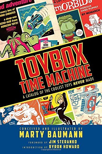 Marty Baumann/Toybox Time Machine@A Catalog Of The Coolest Toys Never Made