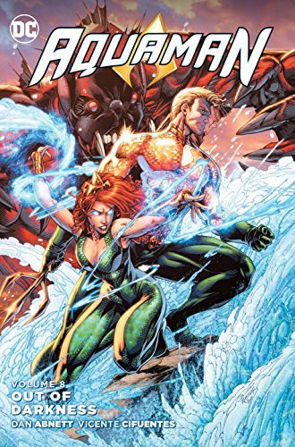 Dan Abnett/Aquaman Vol. 8 Out of Darkness