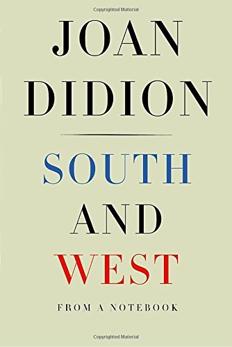 Joan Didion/South and West