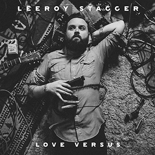Leeroy Stagger/Love Versus