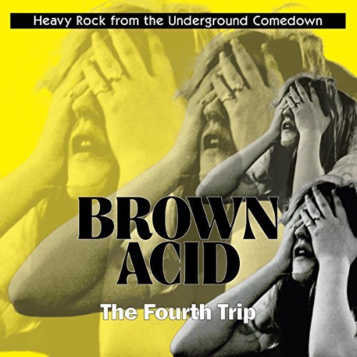 Brown Acid: Fourth Trip/Brown Acid: Fourth Trip