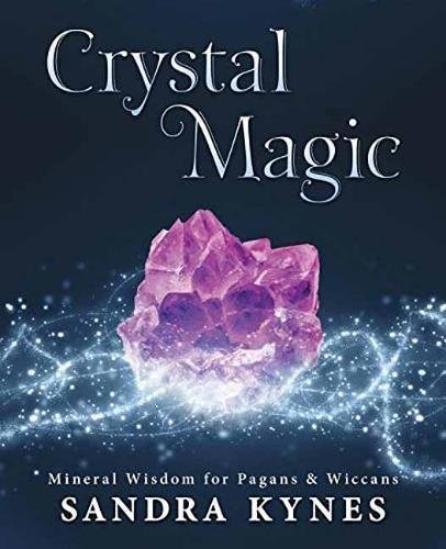 Sandra Kynes/Crystal Magic@ Mineral Wisdom for Pagans & Wiccans