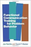 Joe Reichle Functional Communication Training For Problem Beha 