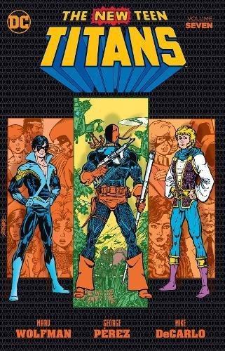 Marv Wolfman/New Teen Titans Vol. 7