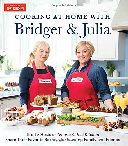 Bridget Lancaster/Cooking at Home with Bridget & Julia@ The TV Hosts of America's Test Kitchen Share Thei