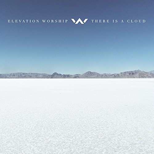 Elevation Worship/There Is A Cloud