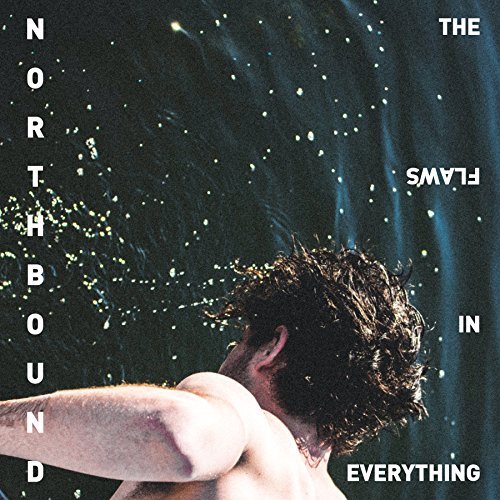Northbound/The Flaws In Everything