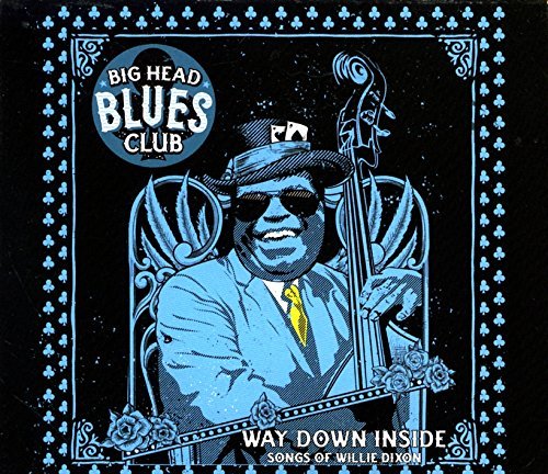Big Head Blues Club/Way Down Inside - Songs Of Will Dixon