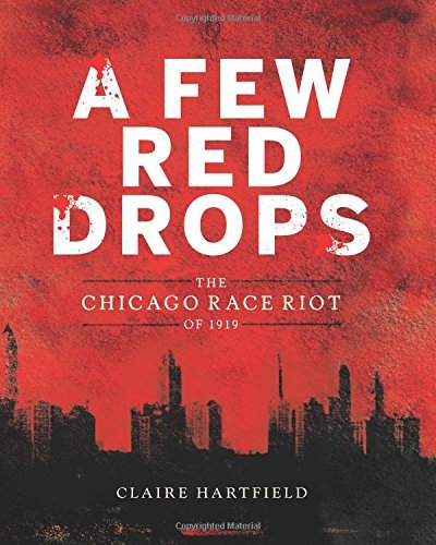 Claire Hartfield/A Few Red Drops@ The Chicago Race Riot of 1919