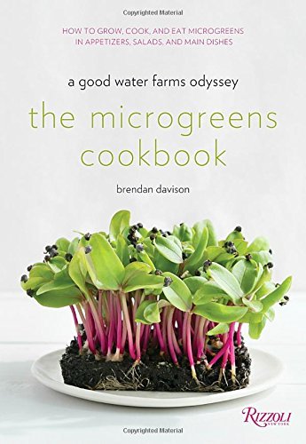 Brendan Davison The Microgreens Cookbook A Good Water Farms Odyssey 