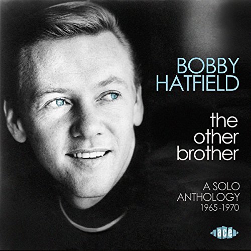 Bobby Hatfield/Other Brother: A Solo Anthology