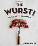 Otto Wolff The Wurst! The Very Best Of German Food 