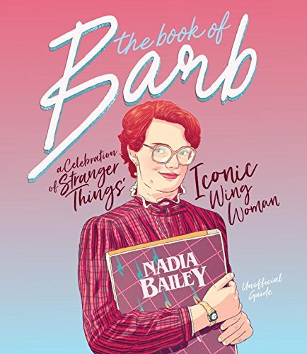 Nadia Bailey/The Book of Barb@A Celebration of Stranger Things' Iconic Wing Woman