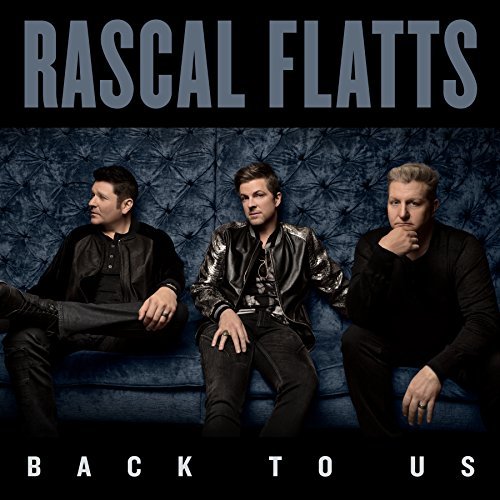 Rascal Flatts/Back To Us