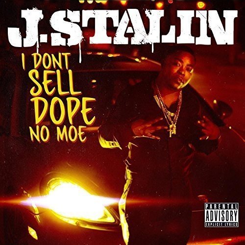 J. Stalin/I Don'T Sell Dope No Moe@Explicit Version