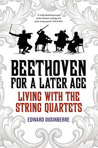 Edward Dusinberre/Beethoven for a Later Age@ Living with the String Quartets
