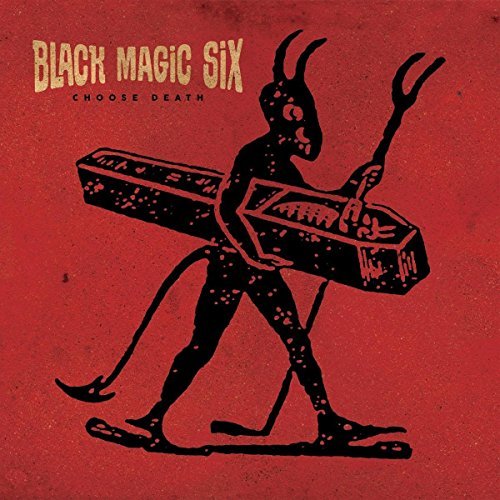 Black Magic Six/Choose Death@Import-Gbr