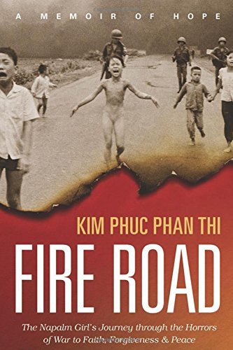 Kim Phuc Thi/Fire Road@ The Napalm Girl's Journey Through the Horrors of