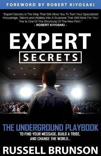 Russell Brunson Expert Secrets The Underground Playbook For Creating A Mass Move 