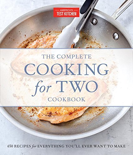 America's Test Kitchen The Complete Cooking For Two Cookbook Gift Editio 650 Recipes For Everything You'll Ever Want To Ma 