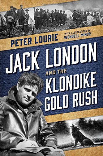 Lourie,Peter/ Minor,Wendell (ILT)/Jack London and the Klondike Gold Rush