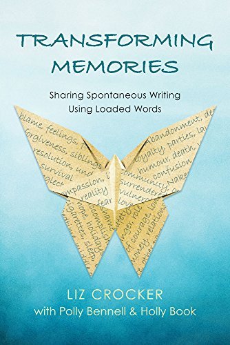 Liz Crocker Transforming Memories Spontaneous Writing Using Loaded Words 