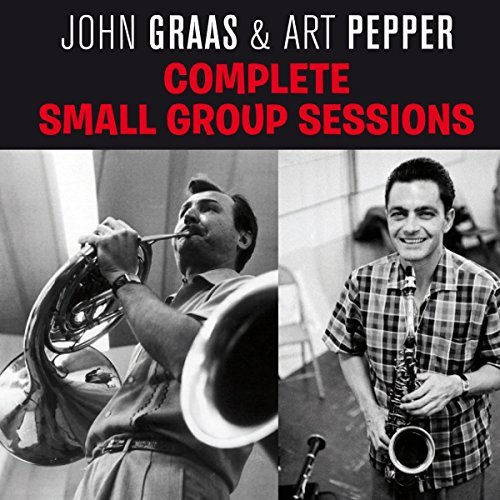 John Graas/Art Pepper/Complete Small Group Sessions
