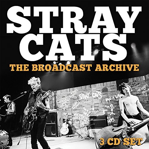Stray Cats/The Broadcast Archive