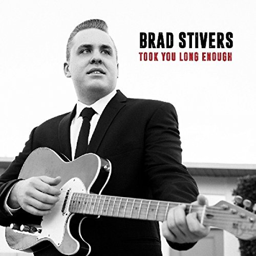 Brad Stivers/Took You Long Enough