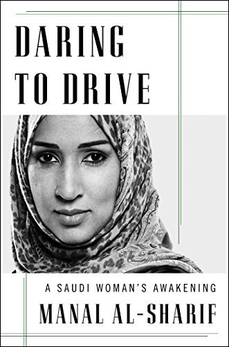 Manal Al-Sharif/Daring To Drive@A Saudi Woman's Awakening