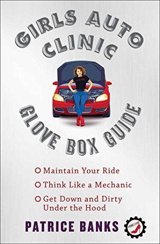 Patrice Banks/Girls Auto Clinic Glove Box Guide
