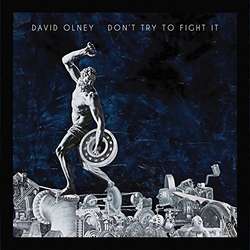 David Olney/Don't Try To Fight It