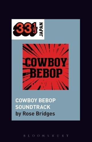 Rose Bridges/Yoko Kanno's Cowboy Bebop Soundtrack