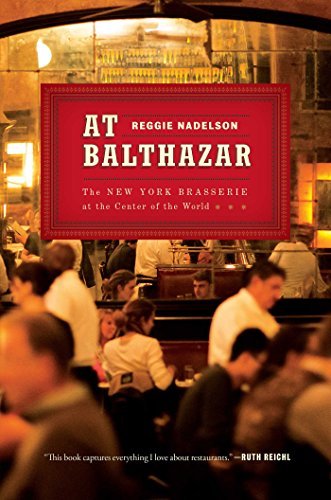 Reggie Nadelson At Balthazar The New York Brasserie At The Center Of The World 