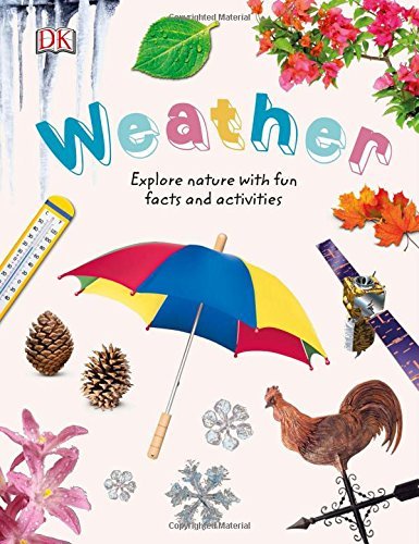 Dk Weather Explore Nature With Fun Facts And Activities 