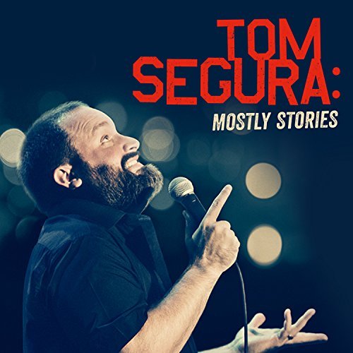 Tom Segura/Mostly Stories