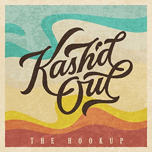 Kash'd Out/The Hookup