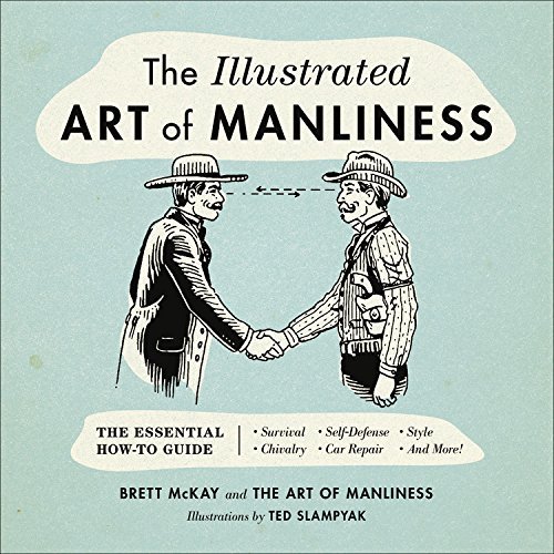 McKay,Brett/ Art of Manliness (COR)/ Slampyak,Te/The Illustrated Art of Manliness