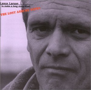 Lance Larson/To Make A Long Story Short: The Lost Asbury Tapes