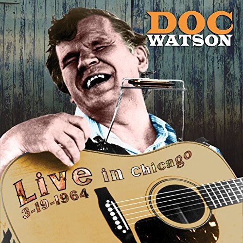 Doc Watson/Live From Chicago, March, 1964: Volume 1