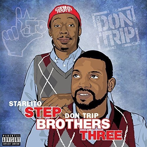Don Starlito / Trip/Stepbrothers Three@Explicit Version