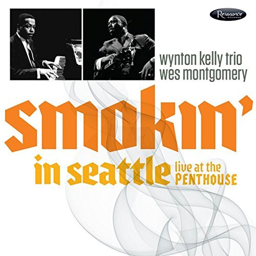 Wes Montgomery With Wynton Kelly Trio/Smokin' In Seattle: Live At The Penthouse (1966)