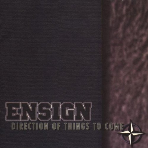 Ensign/Direction Of Things To Come