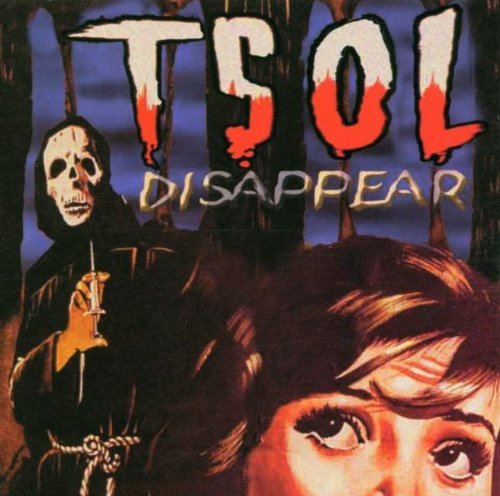 T.S.O.L. Disappear 