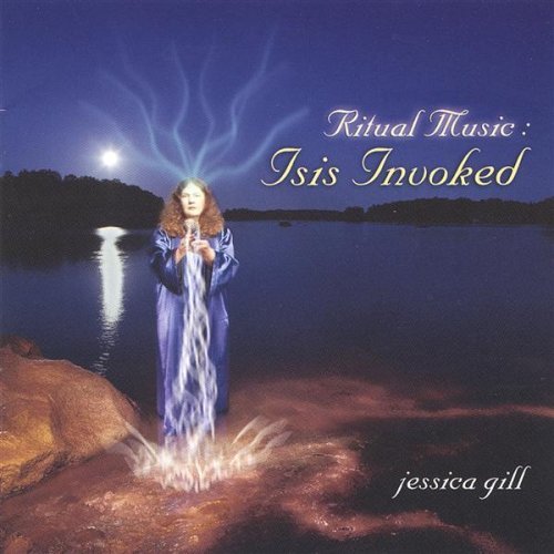 Jessica Gill Ritual Music Isis Invoked 