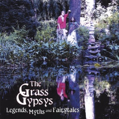 Grass Gypsys/Legends Myths & Fairytales