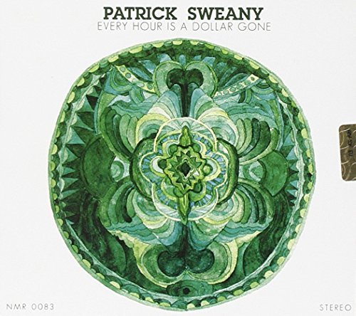 Patrick Sweany/Every Hour Is A Dollar Gone