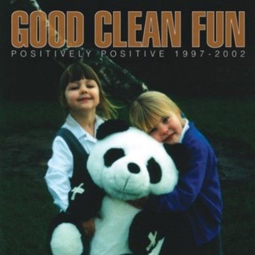 Good Clean Fun/Positively Positive 1998-2002