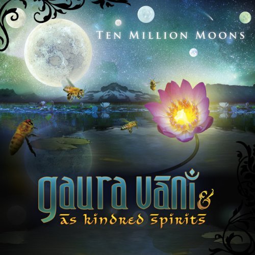 Gaura Vani & As Kindred Spirit Ten Million Moons 
